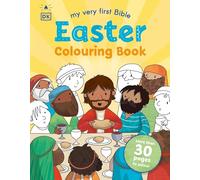My Very First Bible Easter Colouring Book: More Than 30 Pages to Colour