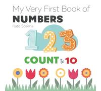 My Very First Book of Numbers: Count to 10