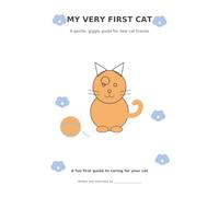 My Very First Cat: A cute book for your little one to learn how to raise & enjoy a fur baby