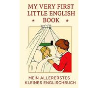 My Very First Little English Book Mein allererstes kleines Englischbuch: Mein allererstes kleines Englischbuch
