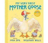 My Very First Mother Goose by Iona Opie & Illustrated by Rosemary Wells Iona Opie Illustrated by Rosemary Wells (Auteur)