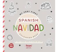 My Very First Spanish Navidad: My first Spanish words to colour and learn