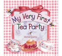 My Very First Tea Party by Michal Sparks Michal Sparks (Auteur)