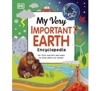 My Very Important Earth Encyclopedia: For Little Learners Who Want to Know About Our Planet