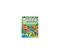 My Very Important Lift-The-Flap Book: Dinosaurs And Other Prehistoric Life