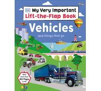 My Very Important Lift-The-Flap Book: Vehicles And Things That Go