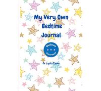 My Very Own Bedtime 500-Page Journal for anxious children, A Calming kids' Bedtime Journal, with Gentle Prompts, Affirmations, and Support for ... and Bedwetting Challenges and Mental Health