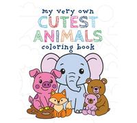My Very Own Cutest Animals Coloring Book: Over 35 Pages of the Cutest Animals to Color. Perfect for Ages 3-12!