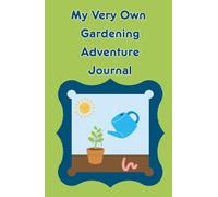 My Very Own Gardening Journal