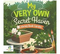 My Very Own Secret Haven Coloring Book Garden