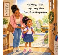 My Very, Very, Very Long First Day of Kindergarten