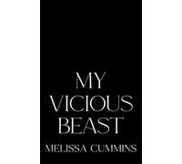 My Vicious Beast A Dark Monster Romance, Beauty & The Beast Retelling - Melissa Cummins - Melissa Cummins - ebook (ePub) - Livre