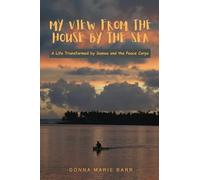 My View from the House by the Sea: A Life Transformed by Samoa and the Peace Corps
