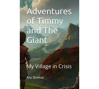 My Village In Crisis: 1 (Adventures Of Timmy And The Giant)