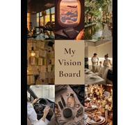 My Vision Board: Aesthetic Manifestation Workbook for Creating Your Dream Life: That Girl Glow Up Journal & Dream Life Planner