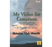 My vision for Cameroon Reflexion on Cameroonian realities and potentials - Collectif - Dianoia - broché - Essai