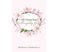 My Visions From Almighty God