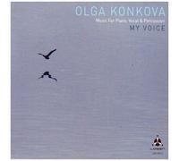 Olga Konkova – My Voice : Musique pour piano, voix et percussion – CD