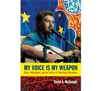 My Voice Is My Weapon by David A. McDonald David A Mcdonald (Auteur)