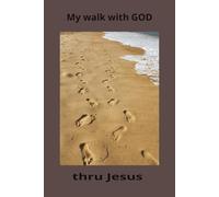My walk with GOD thru Jesus: My walk with GOD