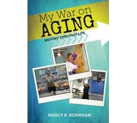 My War on Aging: Moving Through Life