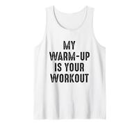 My Warm Up is Your Workout Funny Gym Fitness Exercise Quote Débardeur