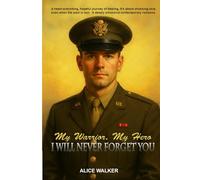 My Warrior, My Hero: I Will Never Forget You