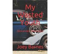 My Wasted Youth Alexander Manitoba - Joey Barnes KoO - Amazon Digital Services LLC KDP - Livre en Anglais Joey Barnes KoOJoey Barnes KoO (Auteur)