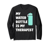 My Water Bottle is My Therapist Funny Hydration Manche Longue