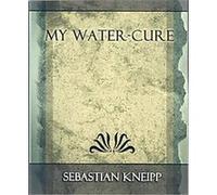 My Water - Cure Sebastian Kneipp (Auteur)
