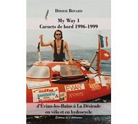 My Way 1 - Carnets de bord 1996-1999 - Didier Bovard - L'astronome - broché - Carnet (de voyage, intime, de notes)