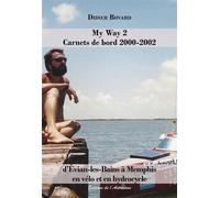 My Way 2 - Carnets de bord 2000-2002 - Didier Bovard - L'astronome - broché - Carnet (de voyage, intime, de notes)
