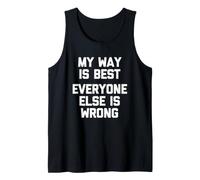 My Way is Best (Everyone Else is Wrong) - Humour drôle Débardeur