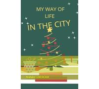 MY WAY OF LIFE IN THE CITY