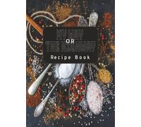 My Way Or The Highway Recipe Book: Blank Recipe Book to Write in Your Own Recipes with Template | 7x10 in with 100 pages | DIY Recipe Journal