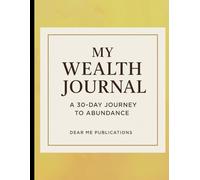 MY WEALTH JOURNAL Dear Me Publications Kraft book: A 30-DAY JOURNEY TO ABUNDANCE
