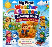 My Weather and Seasons Coloring Book for Kids: An Interactive Science Activity Book with Big Bold Lines to Build Fine Motor Skills and Early Learning Nature Habits
