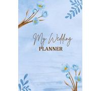 My Wedding Planner: The Wedding Blueprint for Brides