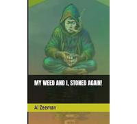 MY WEED AND I, STONED AGAIN!