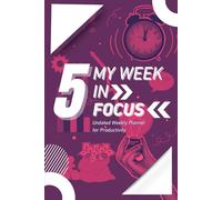 My Week in Focus - Undated Weekly Planner for Productivity