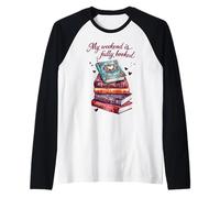 My Weekend is Fully Booked Reading Citation Amoureux de Livre Humour Manche Raglan