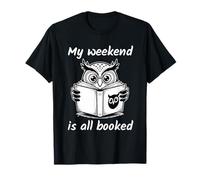 My Weekend Is Fully Booked T-Shirt
