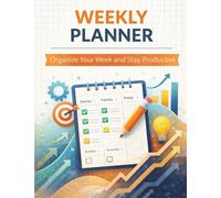 My Weekly Planner: Organize Your W nd Stay Productive