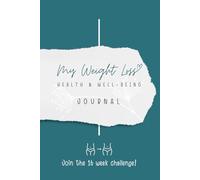 My Weight Loss, Health & Well-Being Journal: Join the 16 week challenge!