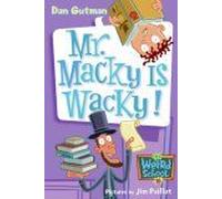 My Weird School #15: Mr. Macky Is Wacky!