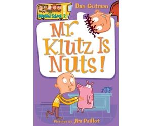 My Weird School #2: Mr. Klutz Is Nuts!: A Hilarious Chapter Book for Reluctant Readers About a Principal's Crazy Stunts (Ages 6-10)