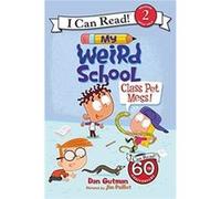 My Weird School Class Pet Mess Dan Gutman, Jim Paillot (Auteur)