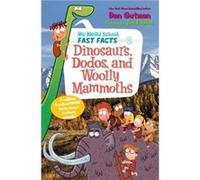 My Weird School Fast Facts Dinosaurs Dodos and Woolly Mammoths by Dan Gutman Inconnu (Auteur)