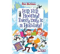 My Weird School Special: Hip, Hip, Hooray! Every Day Is a Holiday!: A Humorous Illustrated Book About Classmates for Kids (Ages 6-10)