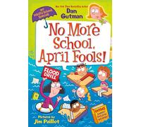 Dan Gutman – My Weird School Special: No More School, April Fools! – Broché (anglais)